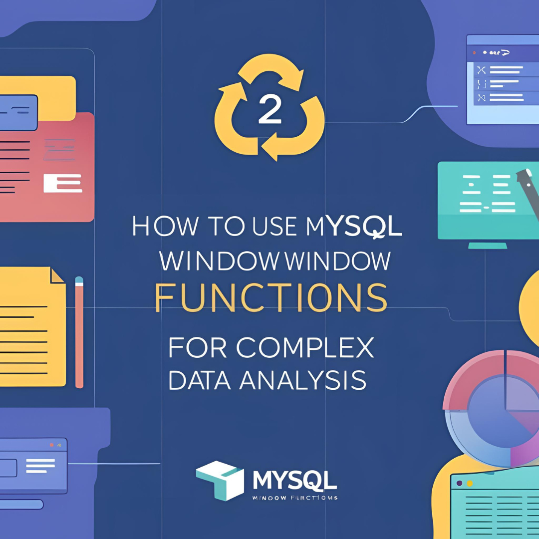 How to Use MySQL Window Functions for Complex Data Analysis